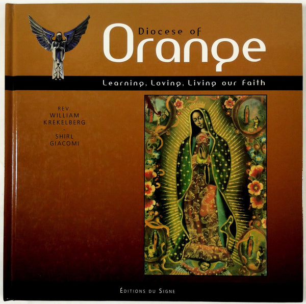 2007 Roman Catholic DIOCES OF ORANGE Learning Loving Living Our Faith Krekelberg