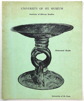 1969 Institute African Studies UNIVERSITY OF IFE MUSEUM Guide Obafemi Awolowo