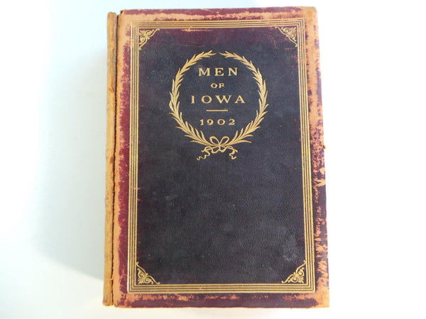 1902 MEN OF IOWA History Genealogy Doctors Lawyers Bankers Capitalists Military