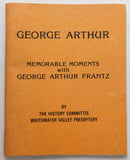 1981 Memorable Moments With GEORGE ARTHUR FRANTZ Whitewater Valley Presbytery