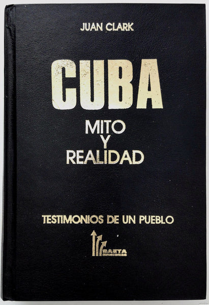 SIGNED Cuba Mito Y Realidad Juan Clark Signed Testimonios De Un Pueblo Spanish