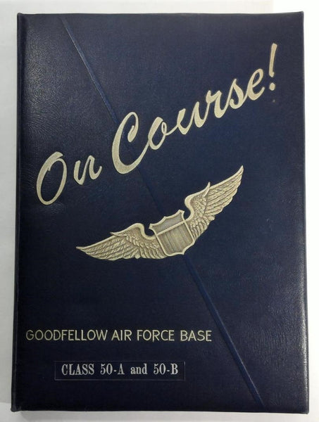 1950 Goodfellow Air Force Base Officer Pilot Class 50-A & B Yearbook On Course