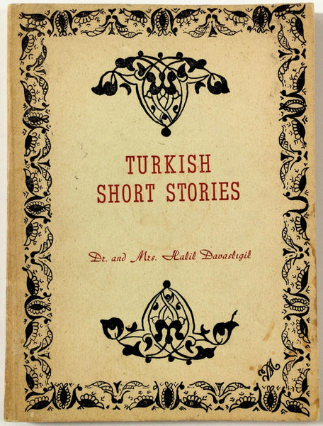 1955 1st Ed. TURKISH SHORT STORIES Dr. & Mrs. Halil Davasligil
