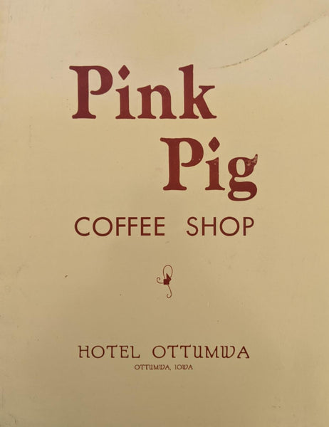 1959 Menu Pink Pig Coffee Shop Restaurant Hotel Ottumwa Ottumwa Iowa